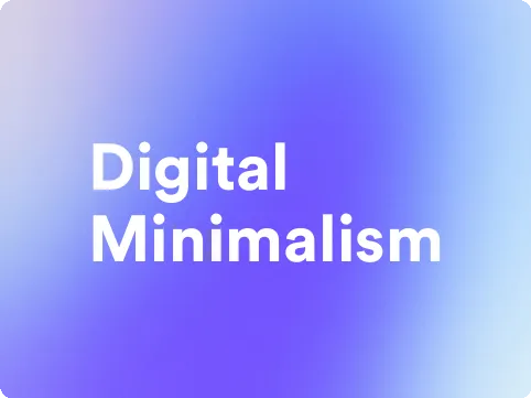 Digital Minimalism: The New Path to a Balanced Life